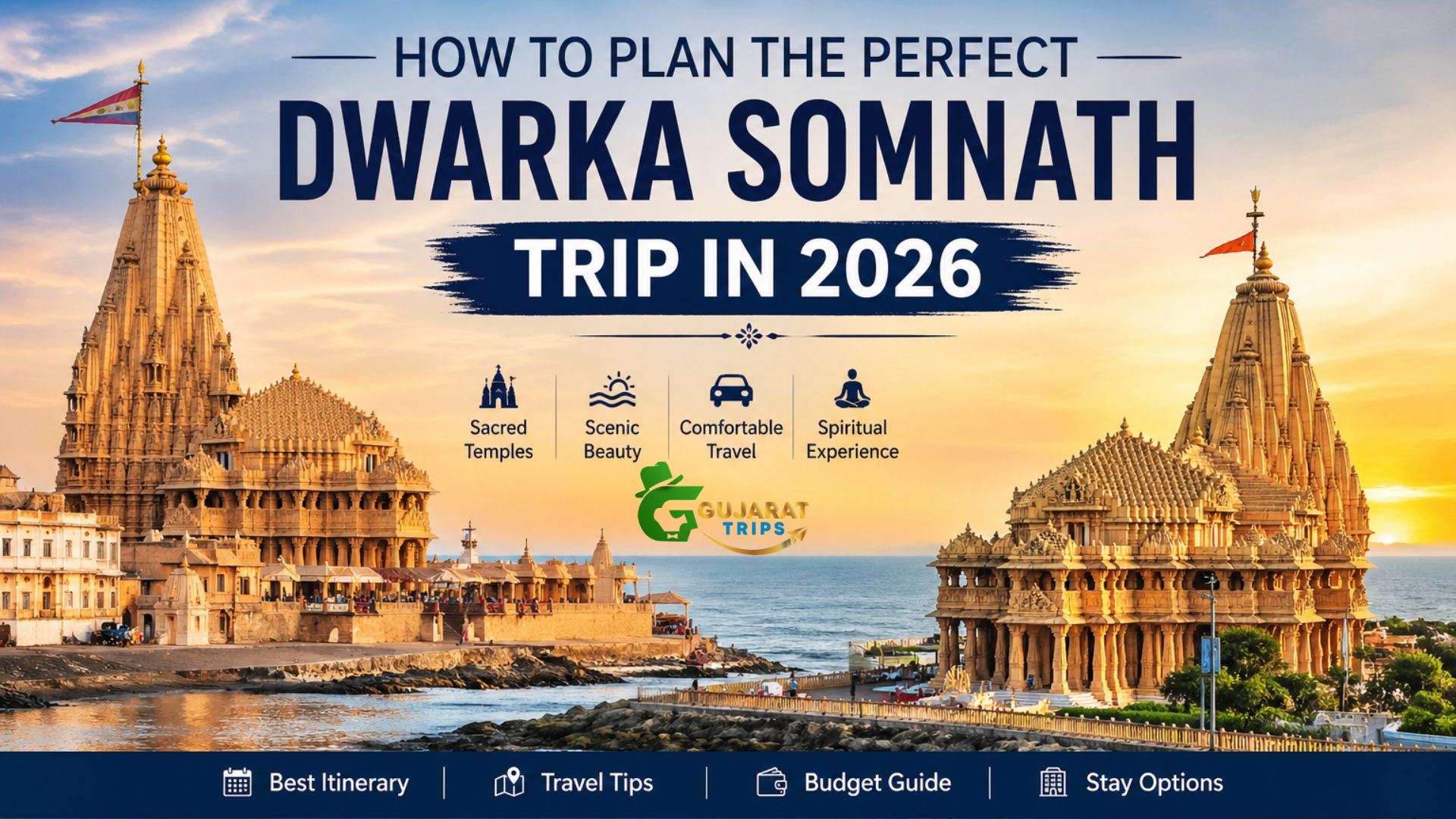 Plan the Perfect Dwarka Somnath Trip in 2026
